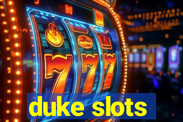 duke slots